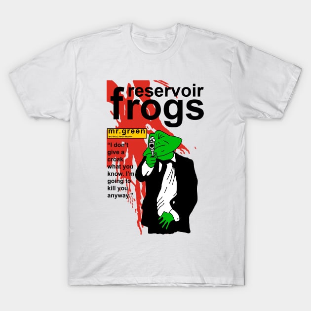 Reservoir frogs - Mr Green T-Shirt by Fiendonastick